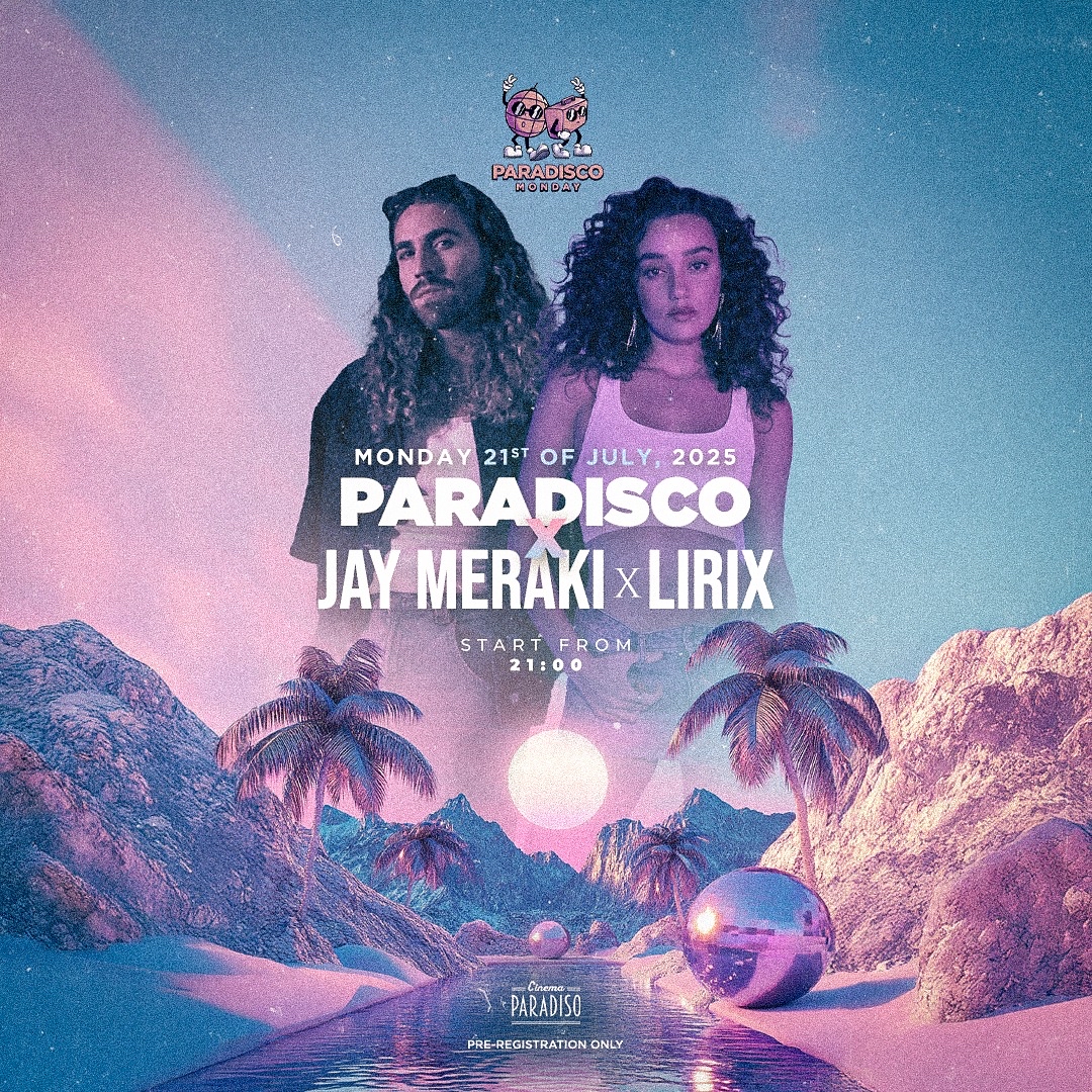 PARADISCO MONDAY X LIRIX & JAY MERAKI