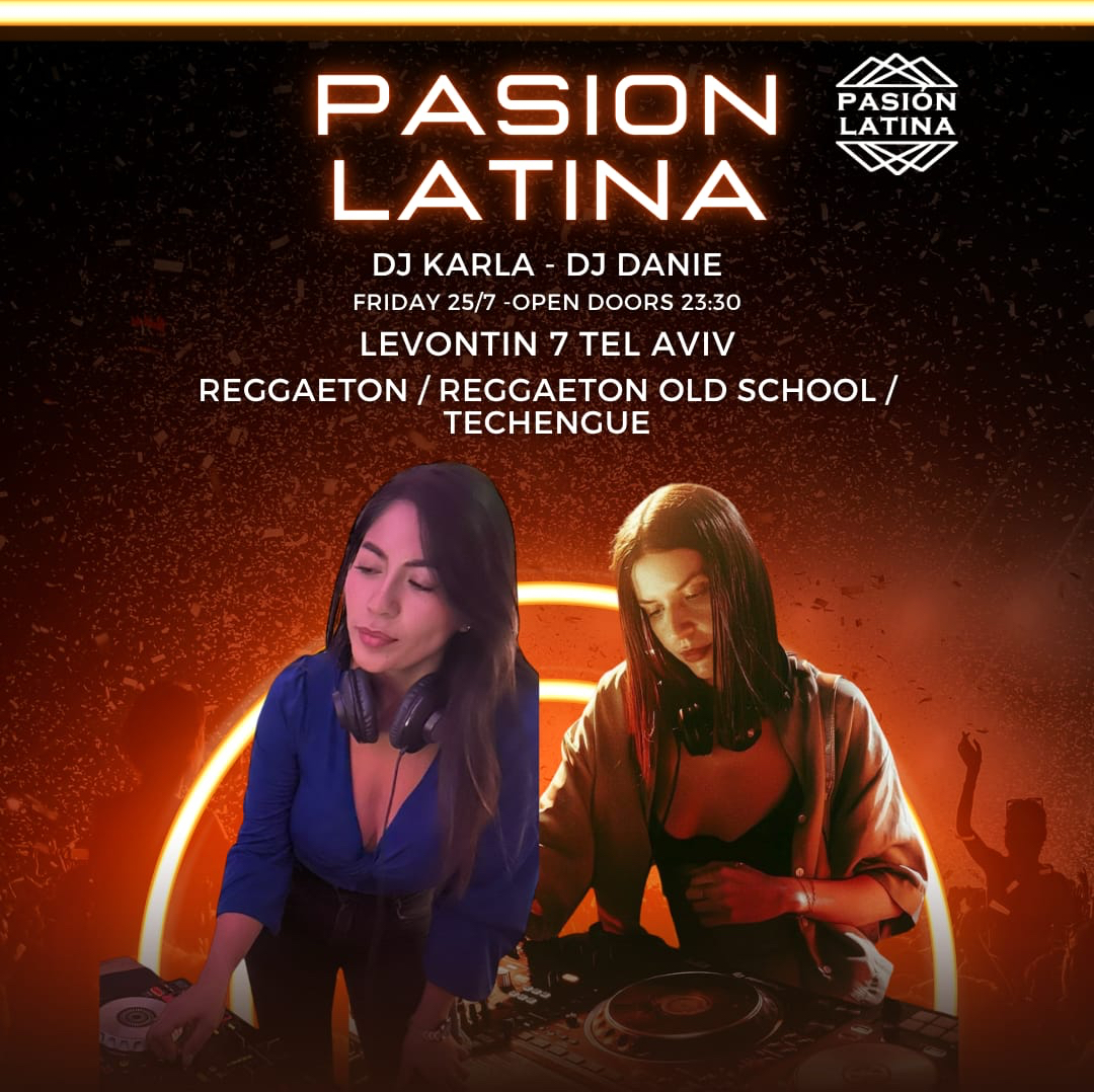 Friday 25/7 – PASION LATINA at Levontin 7