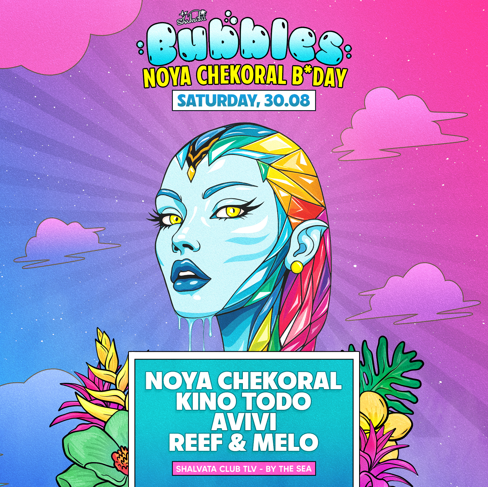 BUBBLES x NOYA CHELORAL BIRTHDAY SPECIAL SATURDAY NIGHT