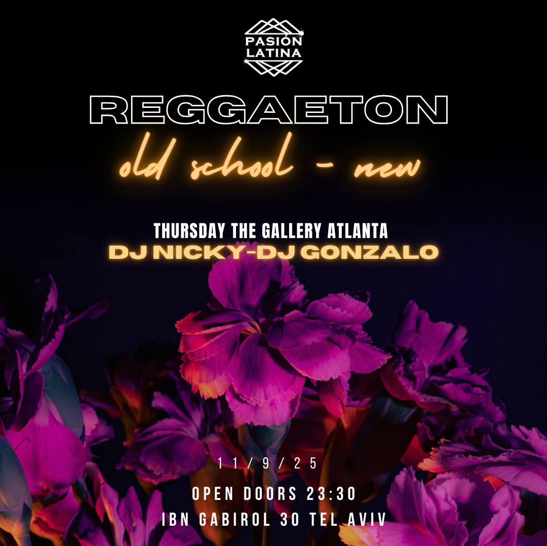 Pasiรณn Latina Reggaeton Night thursday ATLANTA Tel Aviv