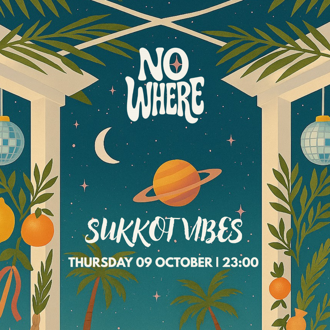 NOWHERE SUKKOT VIBES
